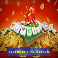 real madrid multi canais